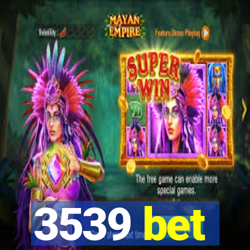 3539 bet